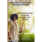 The Ability To Outrun My Walking Limitations Paperback