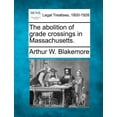 thumbnail image 1 of The Abolition of Grade Crossings in Massachusetts. Paperback, 1 of 1
