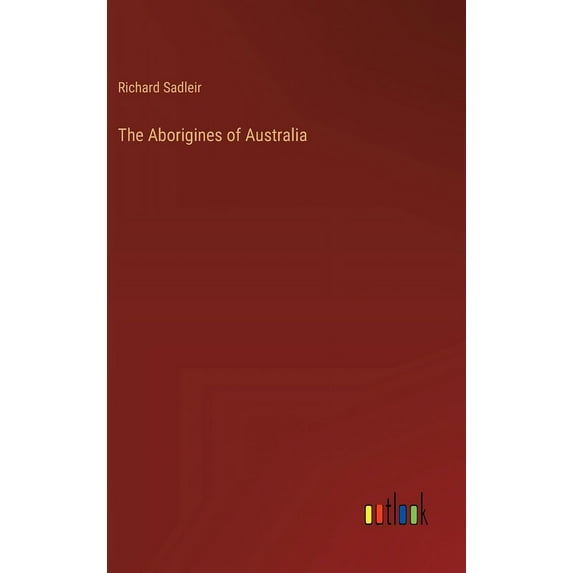 The Aborigines of Australia, (Hardcover)