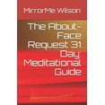thumbnail image 1 of The About-Face Request 31 Day (Paperback), 1 of 1