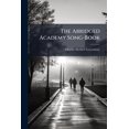 thumbnail image 1 of The Abridged Academy Song-Book : For Use in Schools and Colleges (Paperback), 1 of 1