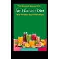 thumbnail image 1 of The Absolute Approach To Anti Cancer Diet With Modified Smoothie Recipes, (Paperback), 1 of 1