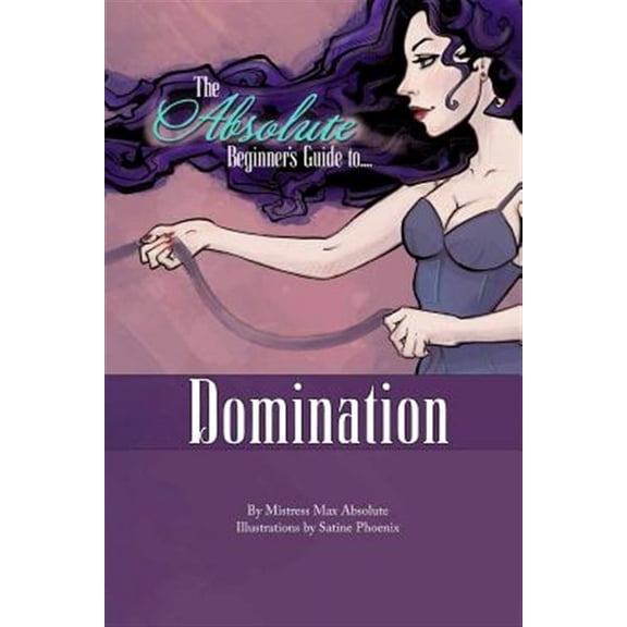 Absolute Beginner's Guides: The Absolute Beginner's Guide to Domination (Paperback)