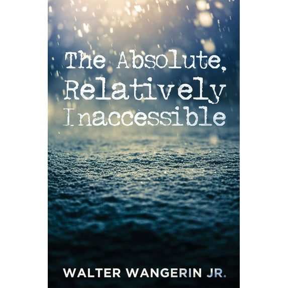 The Absolute, Relatively Inaccessible (Paperback)
