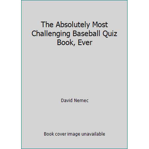 Pre-Owned The Absolutely Most Challenging Baseball Quiz Book, Ever (Paperback) 0020231903 9780020231905