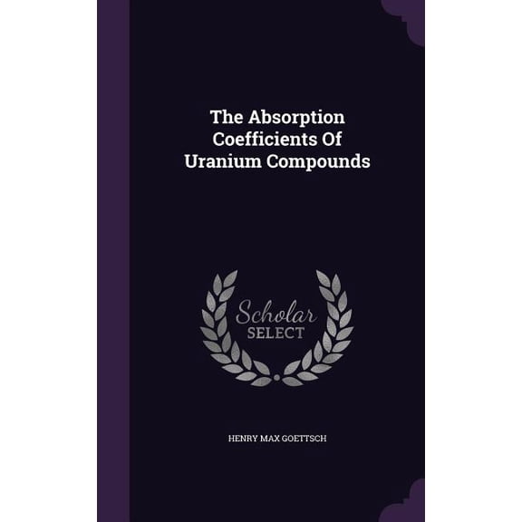 The Absorption Coefficients Of Uranium Compounds (Hardcover)