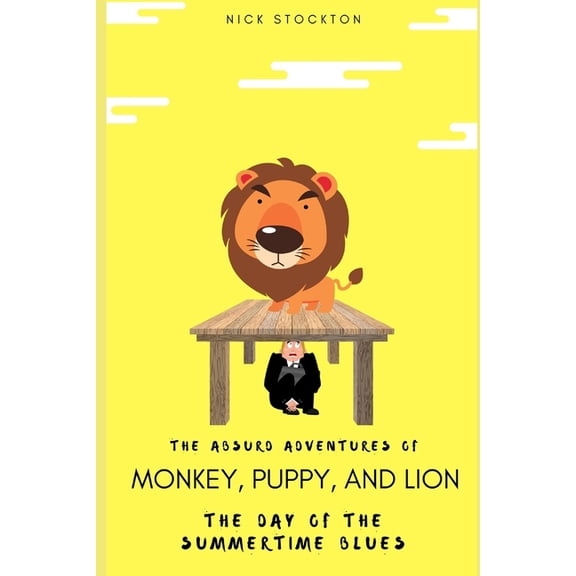 The Absurd Adventures of Monkey, Puppy, and Lion: The Day of the Summertime Blues