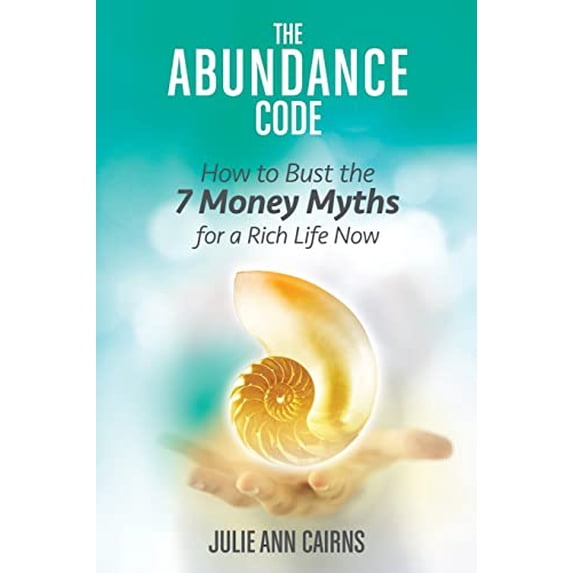 Pre-Owned The Abundance Code: How to Bust the 7 Money Myths for a Rich Life Now (Paperback) 140194728X 9781401947286