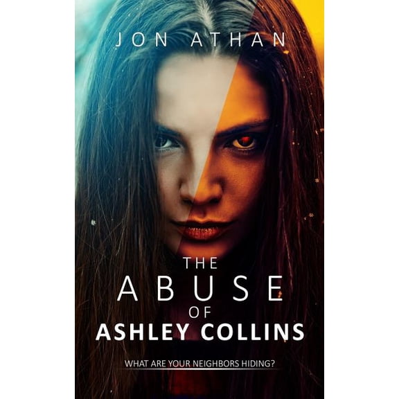 The Abuse of Ashley Collins (Paperback) by Jon Athan