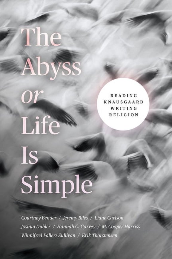 The Abyss or Life Is Simple: Reading Knausgaard Writing Religion, (Paperback)