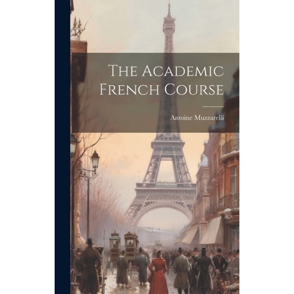 The Academic French Course (Hardcover)