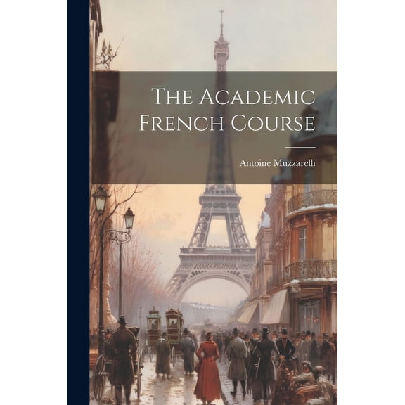 The Academic French Course (Paperback)