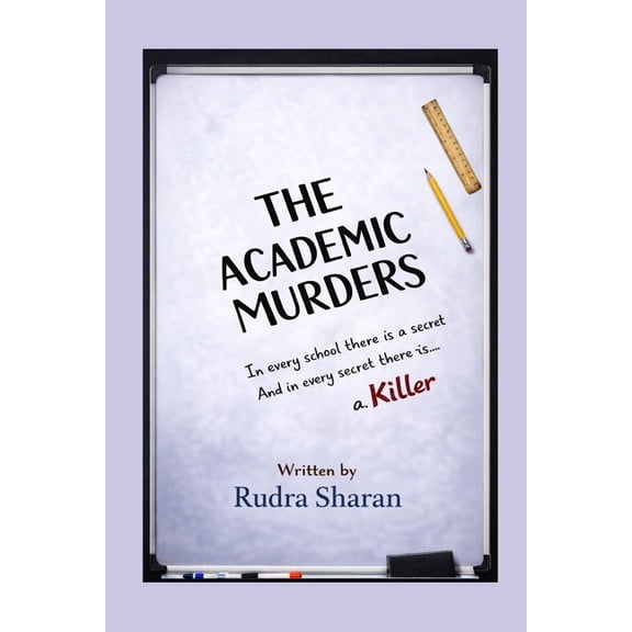 The Academic Murders: In every school there are secrets. In every secret, there is a killer, (Paperback)