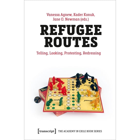The Academy in Exile Book Refugee Routes: Telling, Looking, Protesting, Redressing, (Paperback)