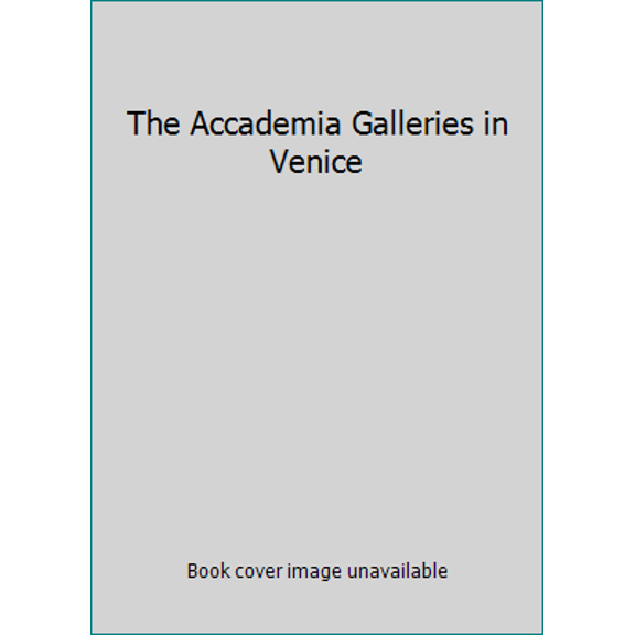 Pre-Owned The Accademia Galleries in Venice (Paperback) 8843564250 9788843564255