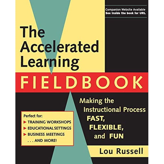 Pre-Owned The Accelerated Learning Fieldbook, (Includes Music CD-Rom): Making the Instructional Process Fast, Flexible, and Fun [With Music] (Paperback) 0787946397 9780787946395