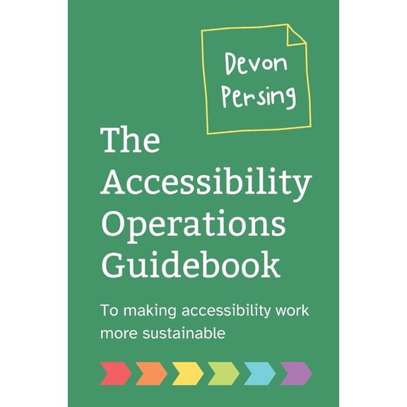 The Accessibility Operations Guidebook: To making accessibility work more sustainable, (Paperback)