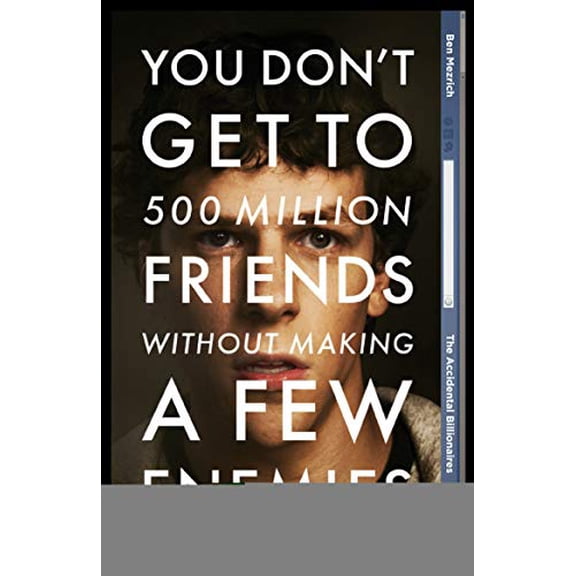 The Accidental Billionaires: Sex, Money, Betrayal and the Founding of Facebook