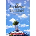 thumbnail image 1 of Pre-Owned The Accidental Buddhist: Mindfulness, Enlightenment, and Sitting Still (Hardcover) 1565121422 9781565121423, 1 of 1