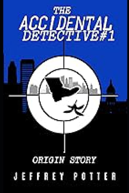 The Accidental Detective #1: Origin Story, (Paperback)