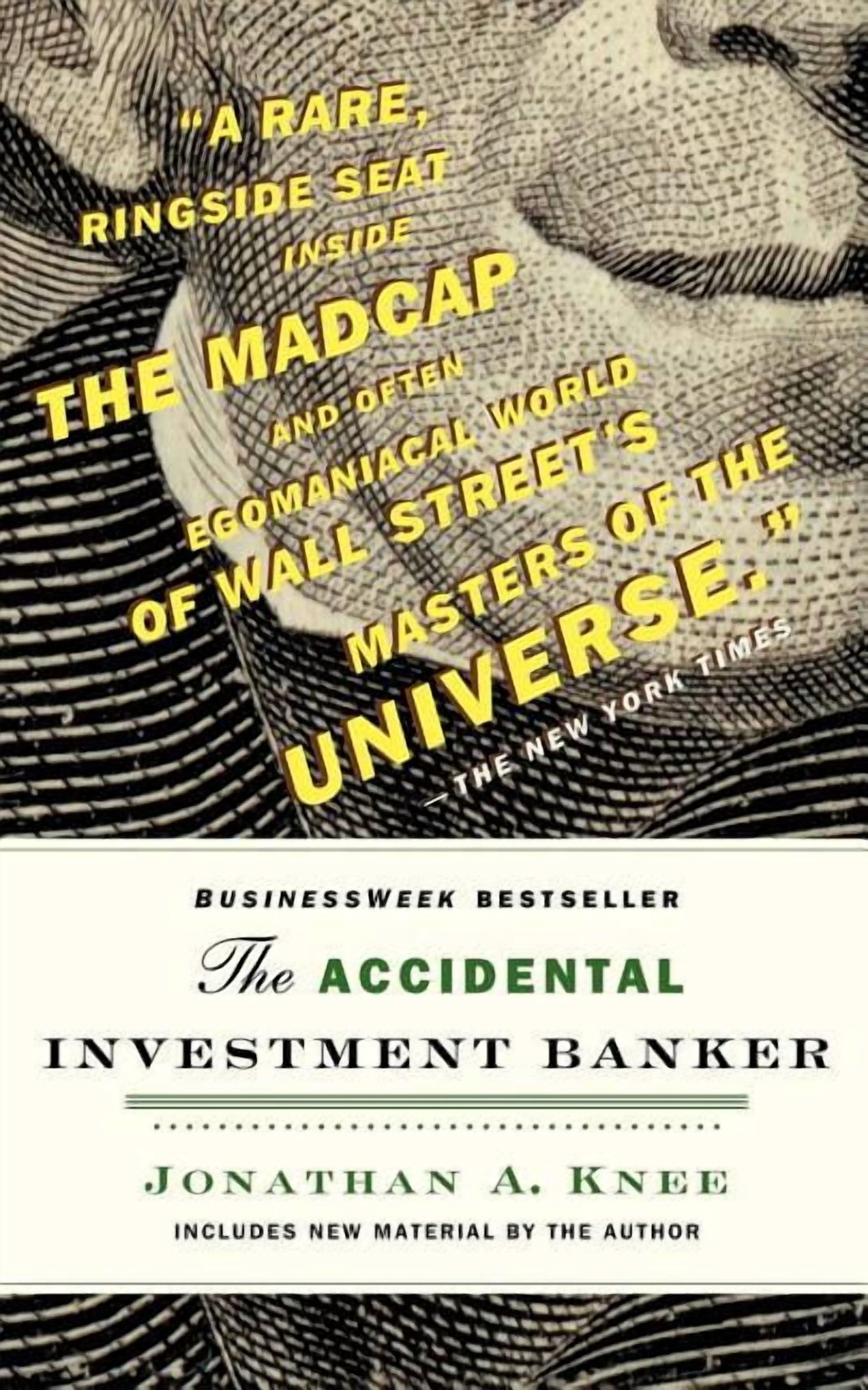 The Accidental Investment Banker: Inside the Decade That Transformed Wall  Street, (Paperback)
