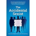 thumbnail image 1 of The Accidental Sexist: A handbook for men on workplace diversity and inclusion, (Paperback), 1 of 1