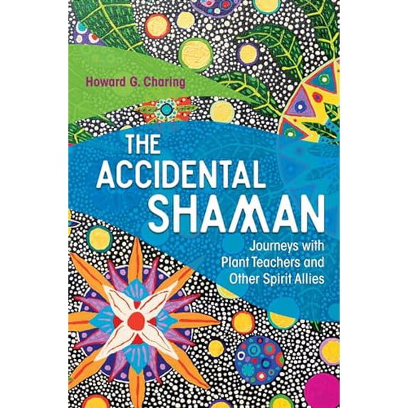Pre-Owned The Accidental Shaman: Journeys with Plant Teachers and Other Spirit Allies (Paperback) 162055609X 9781620556092