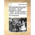 thumbnail image 1 of The Accomplish'd Ship-Wright and Mariner. ... by John Hardingham, of Great Yarmouth. to Which Is Added, a ... Table ... by John Thornton. (Paperback), 1 of 1