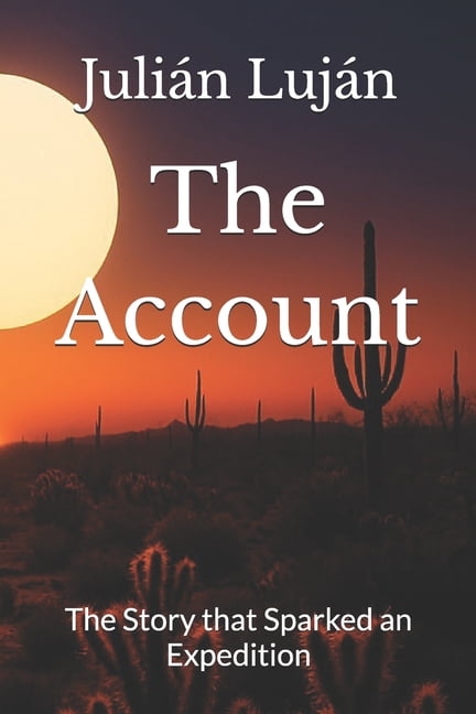 The Account: The Story that Sparked an Expedition, (Paperback)