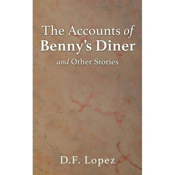The Accounts of Benny's Diner and Other Stories, (Paperback)