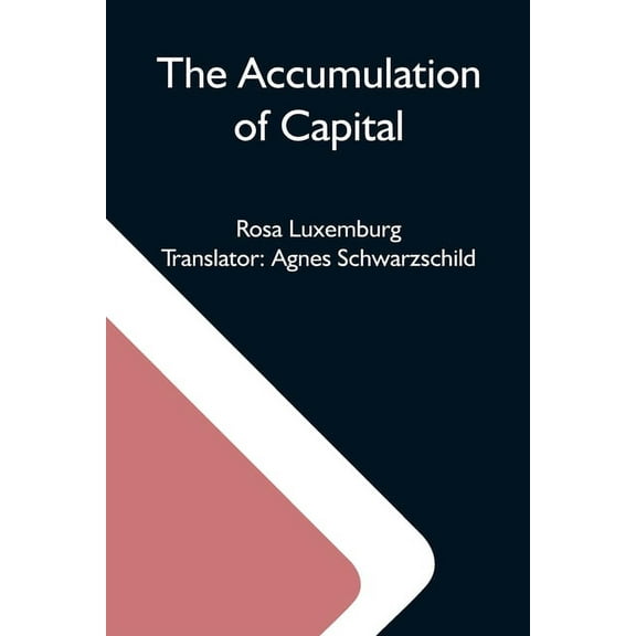 The Accumulation Of Capital, (Paperback)