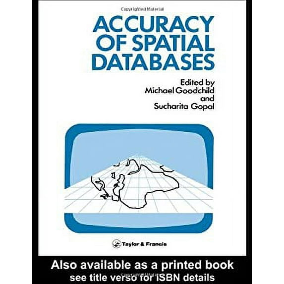 Pre-Owned The Accuracy of Spatial Databases (Hardcover 9780850668476) by Michael F Goodchild, Sucharita Gopal