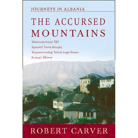 The Accursed Mountains : Journeys in Albania (Paperback)