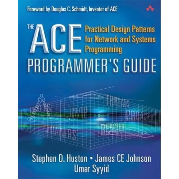 Pre-Owned The Ace Programmer's Guide: Practical Design Patterns for Network and Systems Programming (Paperback) 0201699710 9780201699715