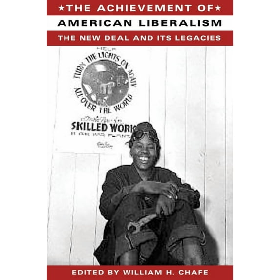 The Achievement of American Liberalism, (Paperback)