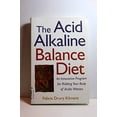 thumbnail image 1 of Pre-Owned The Acid Alkaline Balance Diet : An Innovative Program for Ridding Your Body of Acidic Wastes (Paperback) 0658016954 9780658016950, 1 of 1