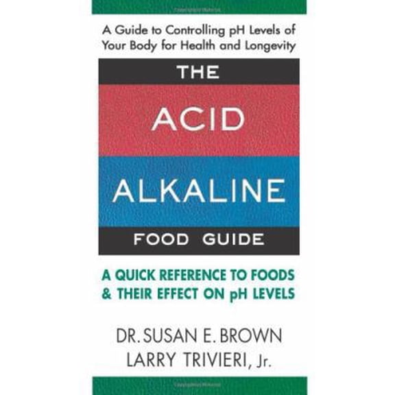 Pre-Owned The Acid Alkaline Food Guide: A Quick Reference to Foods & Their Effect on pH Levels (Unknown) 0757002803 9780757002809
