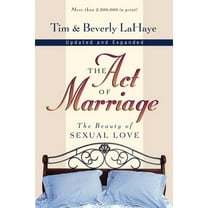 The Act of Marriage: The Beauty of Sexual Love, (Paperback)
