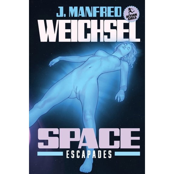 The Action Girls in Space Escapades, Book 3, (Paperback)