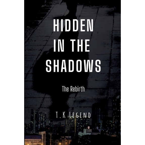 The Action-Packed 'Shadows', D Hidden In The Shadows: The Rebirth, Book 1, (Paperback)