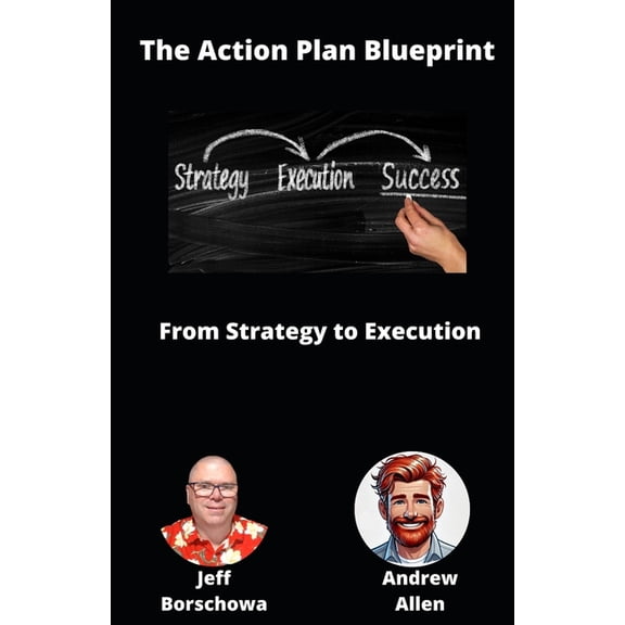 Catalyst Crew Business Parables The Action Plan Blueprint: From Strategy to Execution, Book 5, (Paperback)