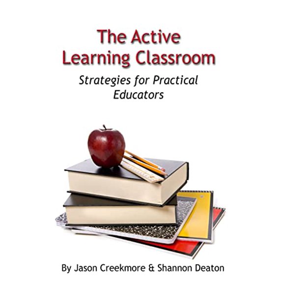 Pre-Owned The Active Learning Classroom: Strategies for Practical Educators