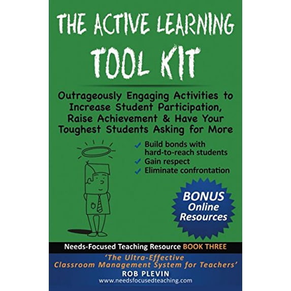 Pre-Owned The Active Learning Tool Kit: Outrageously Engaging Activities to Increase Student Participation, Raise Achievement & Have Your Toughest Students Ask... (Paperback) 1549775758 9781549775758
