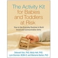 thumbnail image 1 of Pre-Owned The Activity Kit for Babies and Toddlers at Risk : How to Use Everyday Routines to Build Social and Communication Skills (Paperback), 1 of 1