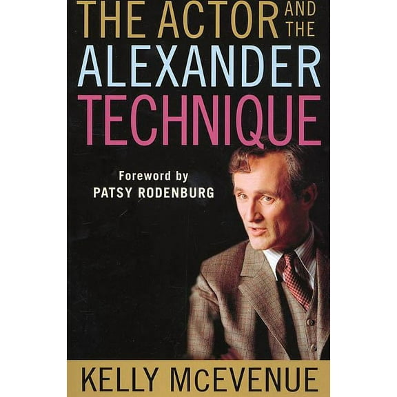 The Actor and the Alexander Technique (Paperback)