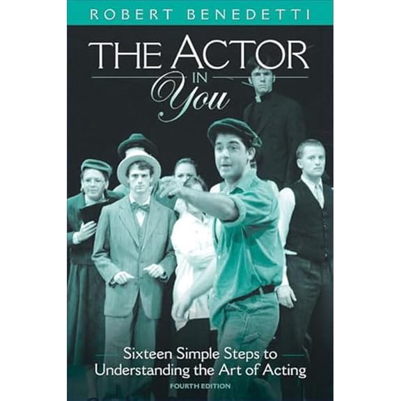 Pre-Owned The Actor in You: Sixteen Simple Steps to Understanding the Art of Acting (Paperback) 0205542085 9780205542086