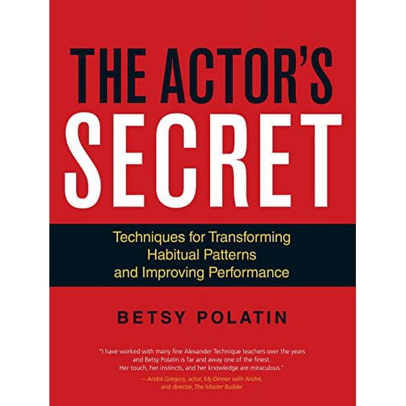 Pre-Owned The Actor's Secret: Techniques for Transforming Habitual Patterns and Improving Performance (Paperback) 1583946829 9781583946824