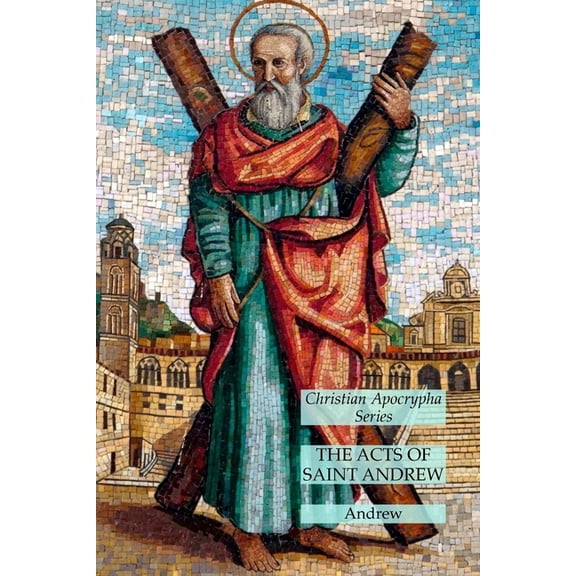 The Acts of Saint Andrew (Paperback)