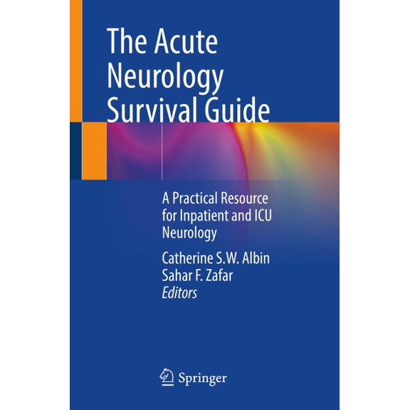The Acute Neurology Survival Guide: A Practical Resource for Inpatient and ICU Neurology, (Paperback)
