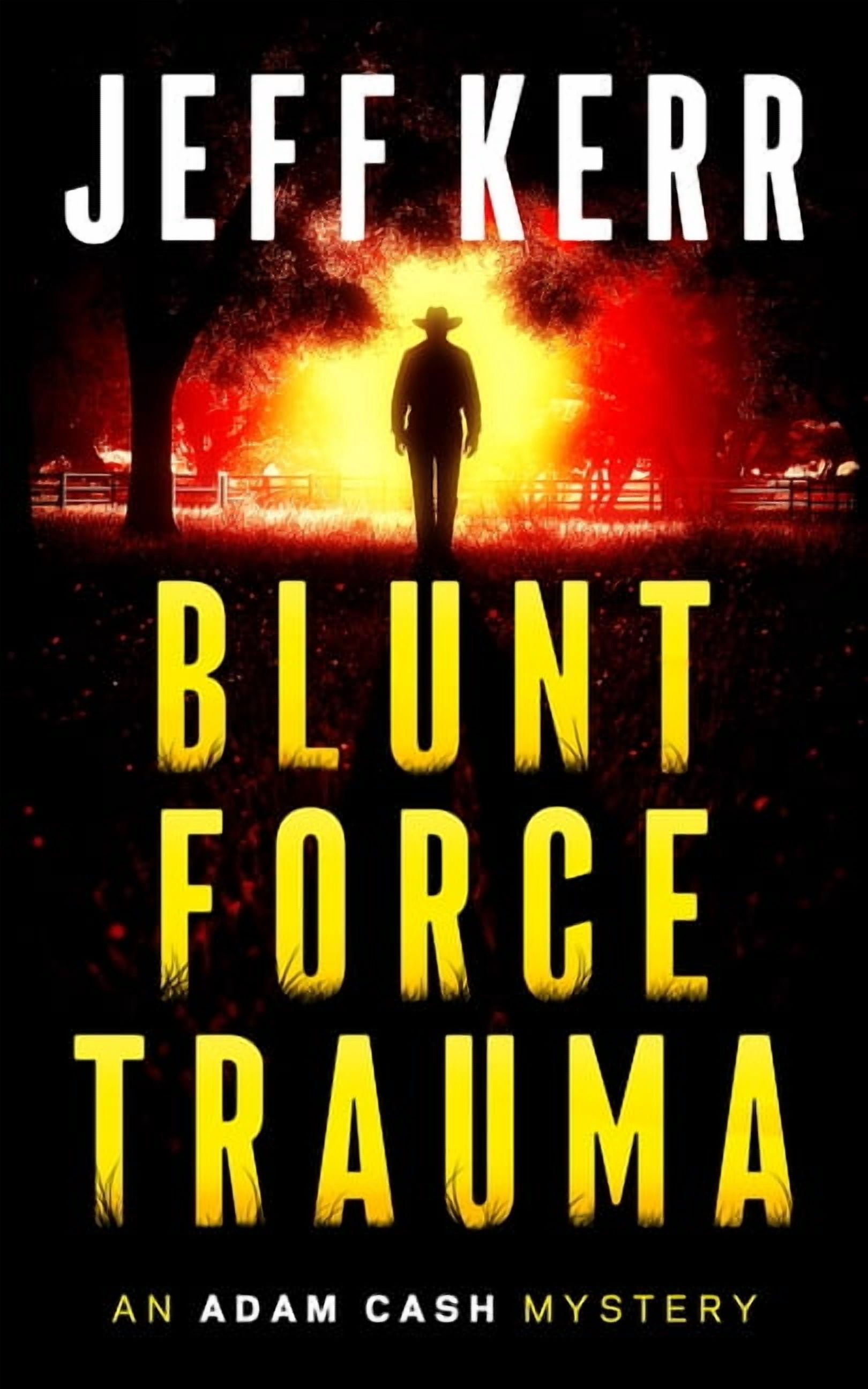 The Adam Cash Mystery Blunt Force Trauma, Book 1, (Paperback)